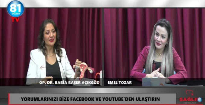 Kadın Sağlığında Erken Tanı Önemli; Op. Dr. Rabia Başer Açıkgöz 81 Düzce TV’de Bilgilendirdi