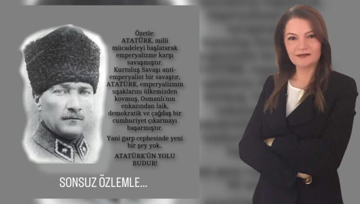 Zafer Partisi İl Başkanı Hülya Eroğlu’ndan ”Atatürk’e Yönelik Saldırılara Sert Tepki”