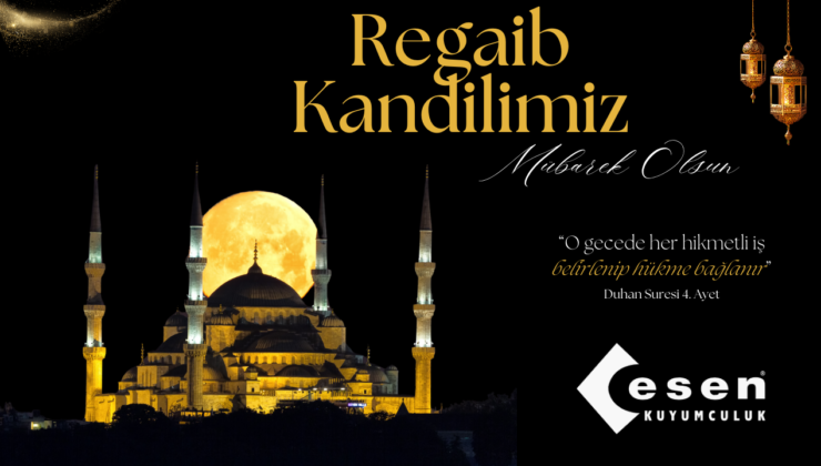 ESEN KUYUMCULUK REGAİP KANDİLİ MESAJI