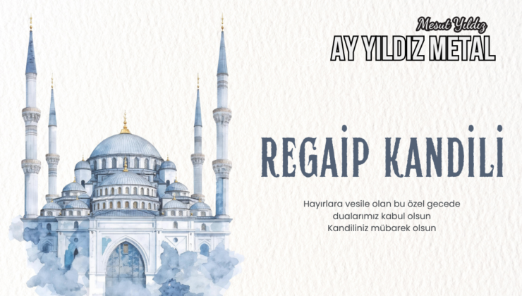 AYYILDIZ METAL REGAİP KANDİLİ MESAJI