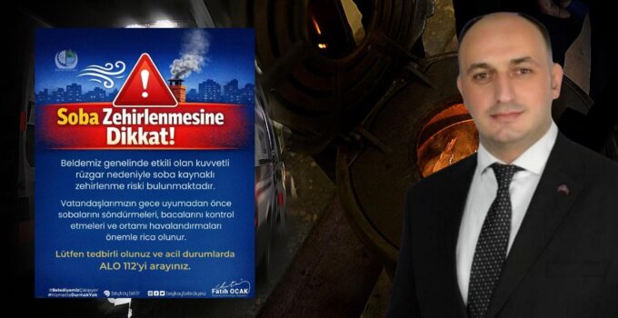 Başkan Fatih Ocak Uyardı: Kuvvetli Rüzgâra Dikkat, Soba Zehirlenmesi Riski Var