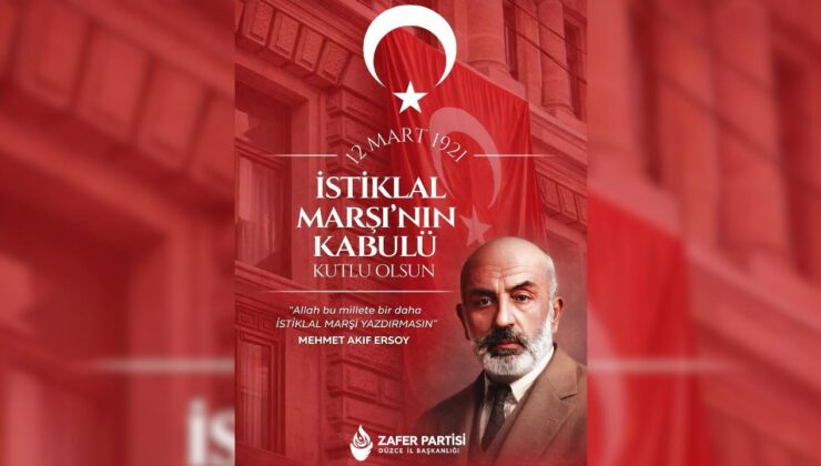 Zafer Partisi Düzce İl Başkanlığı’ndan 12 Mart İstiklal Marşı Mesajı
