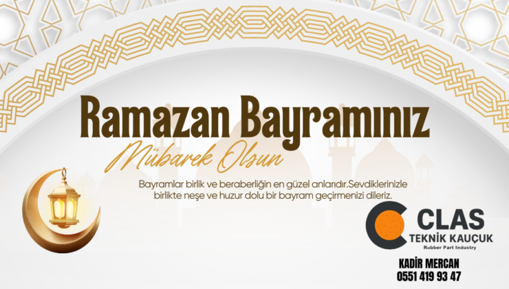 CLAS TEKNİK KAVUÇUK RAMAZAN BAYRAMI REKLAM İLANI