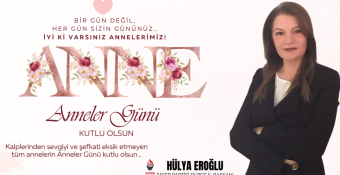 HÜLYA EROĞLU ANNELER GÜNÜ REKLAM MESAJI