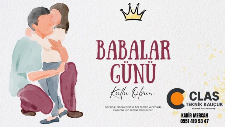 CLAS TEKNİK BABALAR GÜNÜ MESAJI